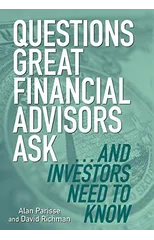Questions Great Financial Advisors Ask... and Investors Need to Know