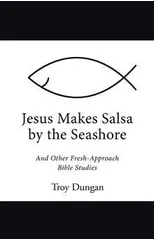 Jesus Makes Salsa by the Seashore