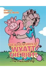 The Adventures of Wyatt the Riot! & The Preschool Pig