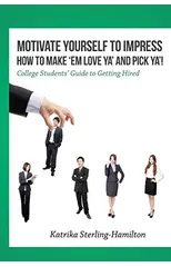 Motivate Yourself to Impress How to Make 'Em Love Ya' and PicK Ya'!