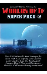 Fantastic Stories Presents the Worlds of If Super Pack #2