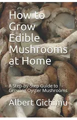 How to Grow Edible Mushrooms at Home