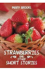 Strawberries and Other Short Stories