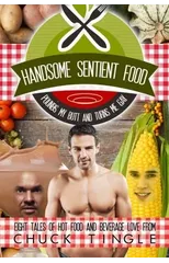 Handsome Sentient Food Pounds My Butt And Turns Me Gay