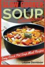 Slow Cooker Soup Cookbook