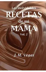 Las inolvidables recetas de mi mama vol 2
