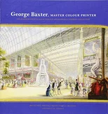 George Baxter, Master Colour Printer