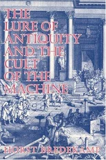 The Lure of Antiquity and the Cult of the Machine