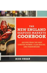 The New England Seafood Markets Cookbook