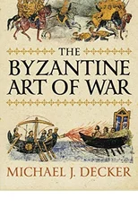 The Byzantine Art of War