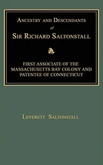 Ancestry and Descendants of Sir Richard Saltonstall