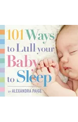 101 Ways to Lull Your Baby to Sleep