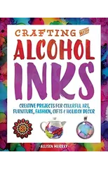 Crafting With Alcohol Inks