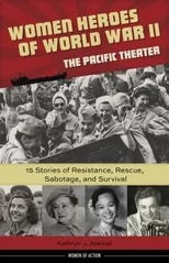 Women Heroes of World War II-the Pacific Theater
