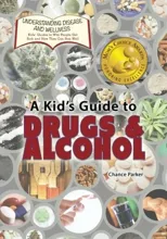 A Kid's Guide to Drugs and Alcohol