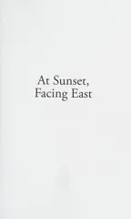 At Sunset, Facing East