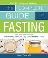 The Complete Guide To Fasting