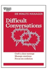Difficult Conversations (HBR 20-Minute Manager Series)