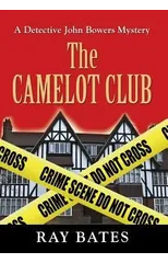 THE CAMELOT CLUB - with Detective John Bowers
