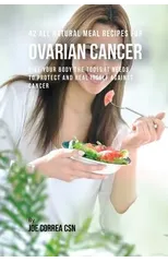 42 All Natural Meal Recipes for Ovarian Cancer