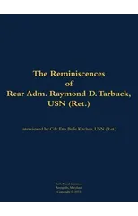 The Reminiscences of Rear Adm. Raymond D. Tarbuck, USN (Ret.)