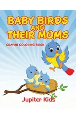 Baby Birds and Their Moms