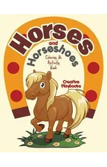 Horses and Horseshoes Coloring & Activity Book