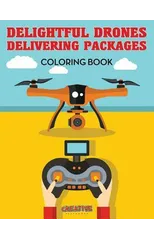 Delightful Drones Delivering Packages Coloring Book