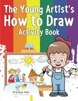 The Young Artist's How to Draw Activity Book