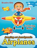 Amazing and Aerodynamic Airplanes Coloring Book