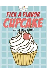 Pick A Flavor Cupcake Coloring Book