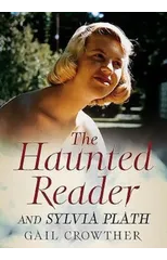 The Haunted Reader and Sylvia Plath