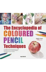 The Encyclopedia of Coloured Pencil Techniques