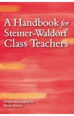 A Handbook for Steiner-Waldorf Class Teachers