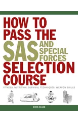How to Pass the SAS and Special Forces Selection Course