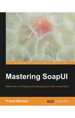 Mastering SoapUI