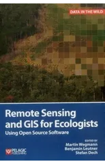 Remote Sensing and GIS for Ecologists
