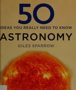 50 Astronomy Ideas You Really Need to Know