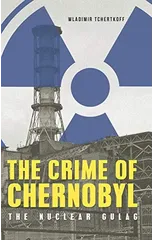 The Crime of Chernobyl