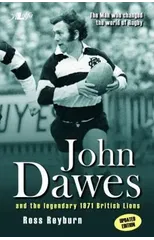 The Man Who Changed the World of Rugby (Updated Edition) - John Dawes and the Legendary 1971 British Lions