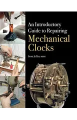 An Introductory Guide to Repairing Mechanical Clocks