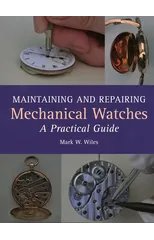 Maintaining and Repairing Mechanical Watches