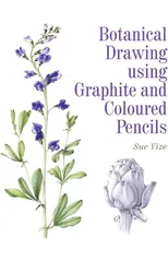 Botanical Drawing using Graphite and Coloured Pencils