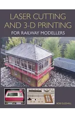 Laser Cutting and 3-D Printing for Railway Modellers