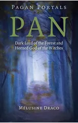 Pagan Portals – Pan – Dark Lord of the Forest and Horned God of the Witches