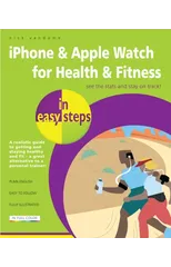 iPhone & Apple Watch for Health & Fitness in easy steps