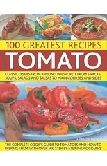 The 100 Greatest Tomato Recipes
