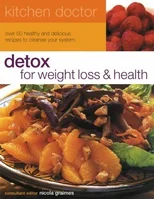 Detox for Health With 50 Deliciously Healthy Recipes
