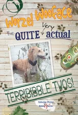 Worzel Wooface – the Quite Very Actual Terribibble Twos