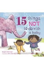 15 Things Not to Do with a Baby